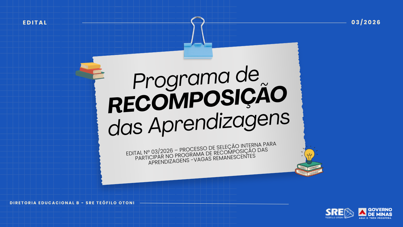 EDITAL Nº 03/2026 – PROCESSO DE SELEÇÃO INTERNA PARA PARTICIPAR NO PROGRAMA DE RECOMPOSIÇÃO DAS APRENDIZAGENS -VAGAS REMANESCENTES